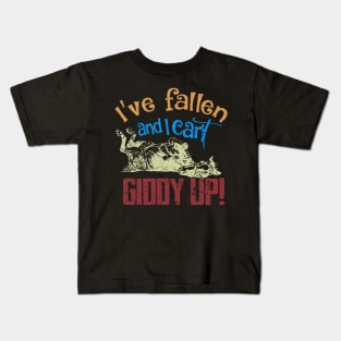 I'VE FALLEN AND I CAN'T GIDDY UP Kids T-Shirt